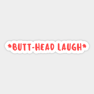 Butthead laugh Sticker